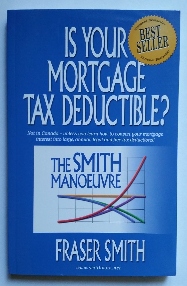 The Smith Manoeuvre: Is Your Mortgage Tax Deductible? book