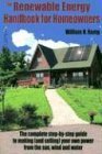 Renewable Energy Handbook for Homeowners: The Complete Step-by-Step Guide to Making (and Selling) Your Own Power from the Sun, Wind and Water Natural Sciences