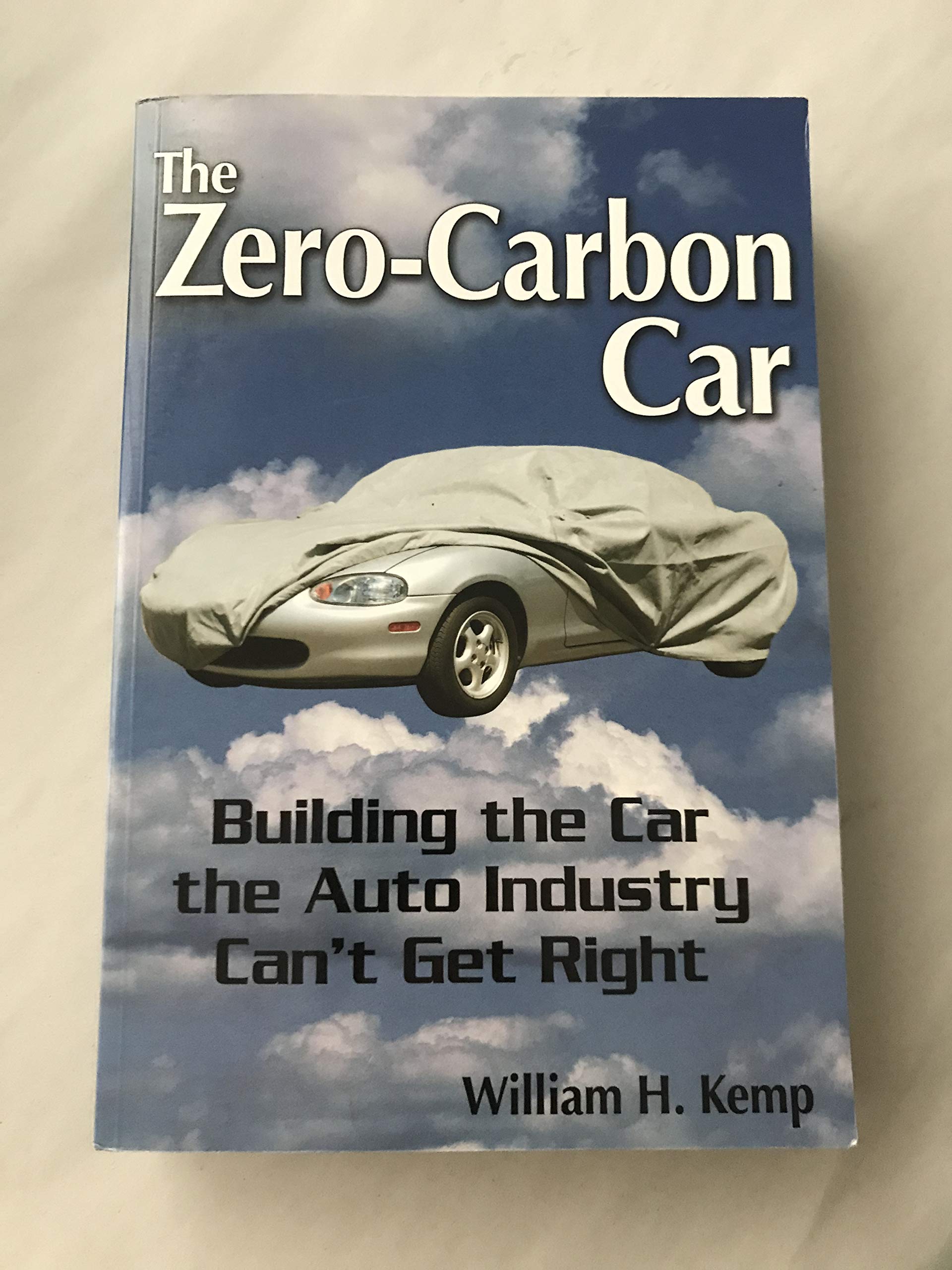 The Zero-Carbon Car: Building the Car the Auto Industry Can't Get Right Mathematics