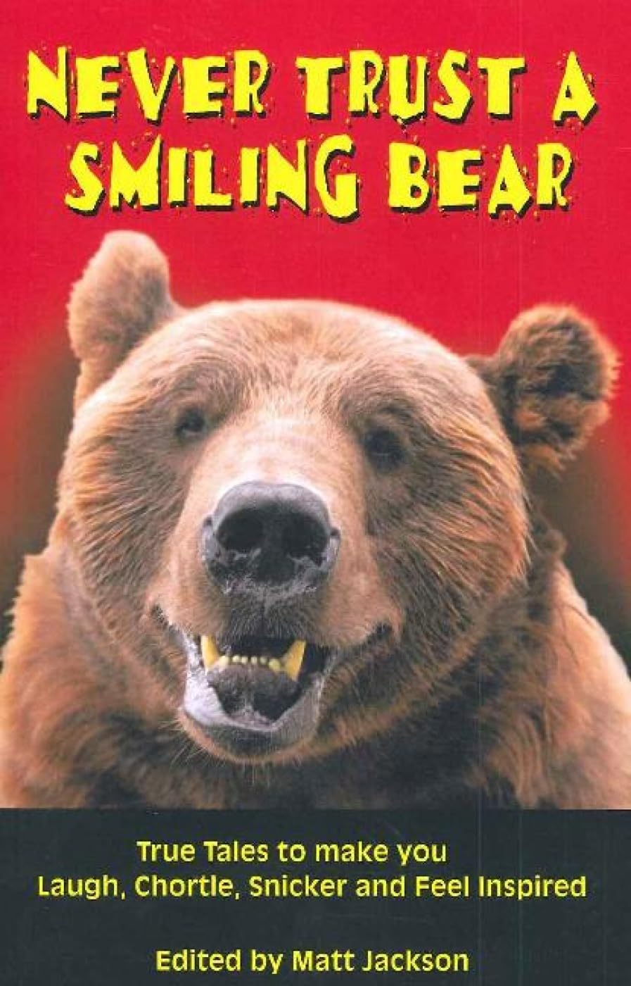 Never Trust a Smiling Bear: True Tales to make you Laugh, Chortle, Snicker and Feel Inspired (Outdoor Humor, Band 5) Mathematics