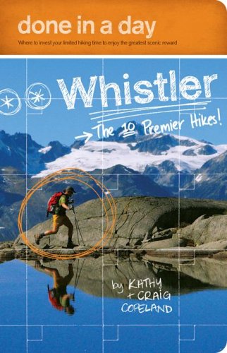 Done in a Day Whistler: The 10 Premier Hikes Travel Guides