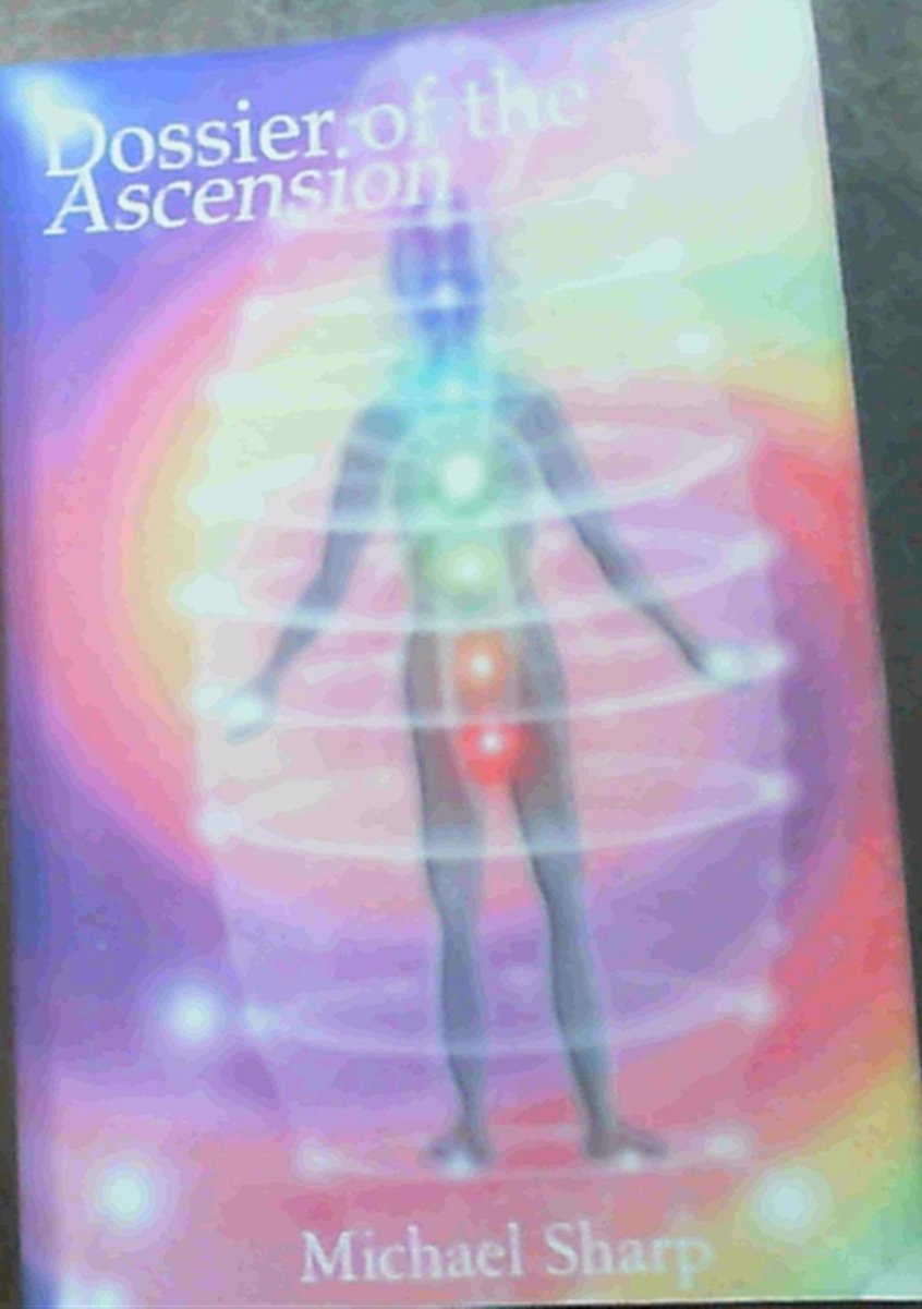 The Dossier of the Ascension: A Practical Guide to Chakra Activation and Kundalini Awakening Religion & Esotericism