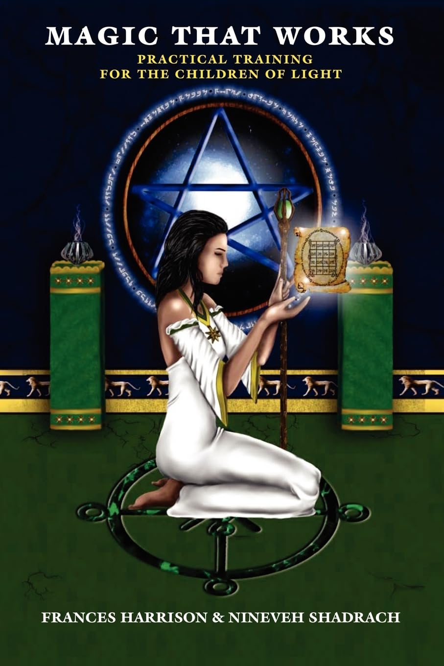 Magic That Works: Practical Training for the Children of Light Religion & Esotericism