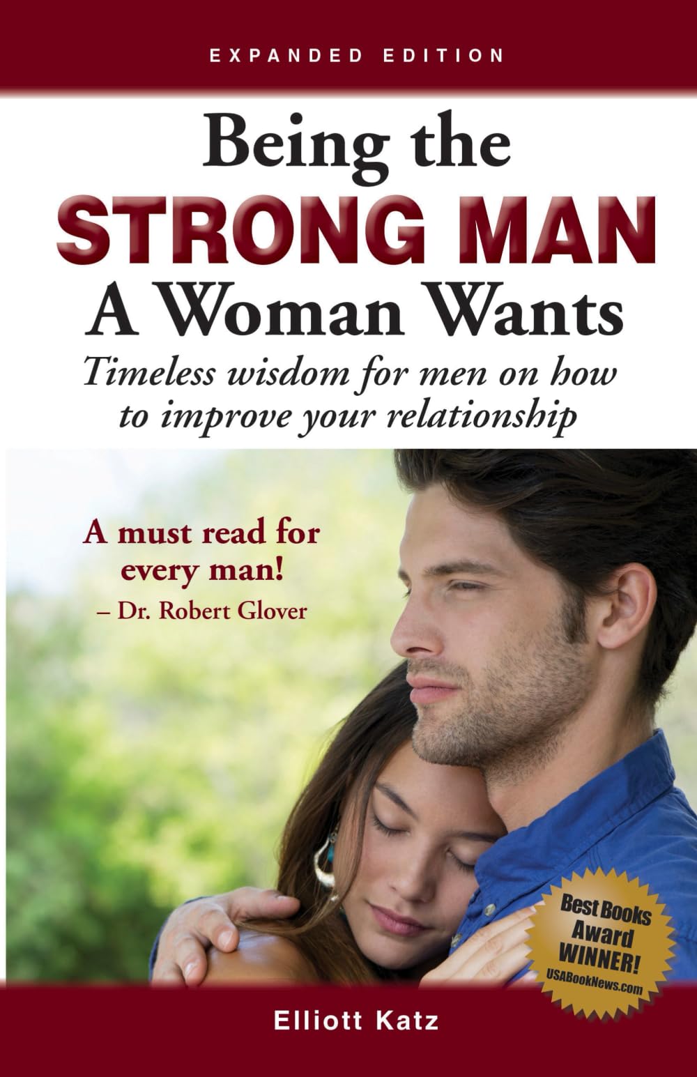 Being the Strong Man A Woman Wants: Timeless wisdom on being a man Social Sciences