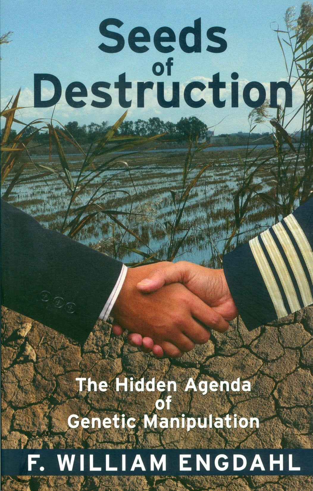 Seeds of Destruction: The Hidden Agenda of Genetic Manipulation Medicine