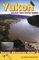 The Yukon: Including South Eastern Alaska (Travel Adventure Guide) Books