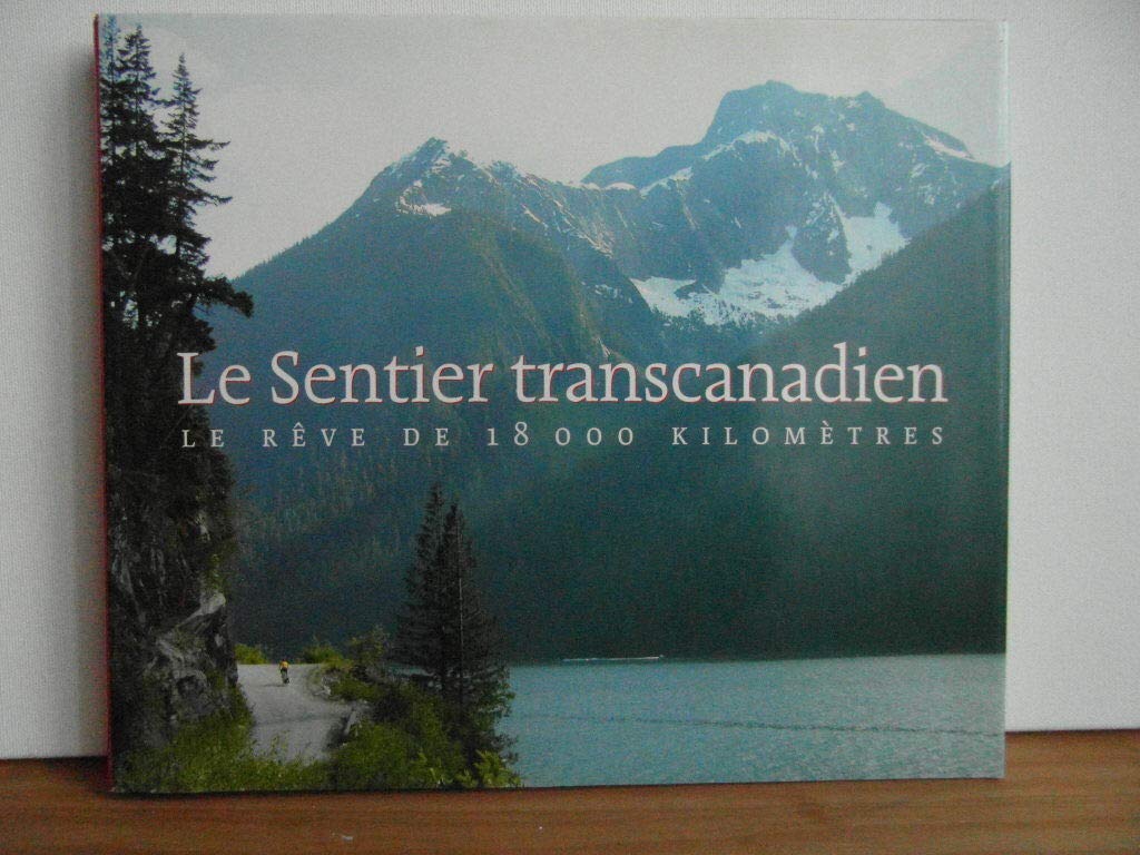 Le sentier transcanadien Le rêve de 18000 kilomètres Leisure, Home & Garden