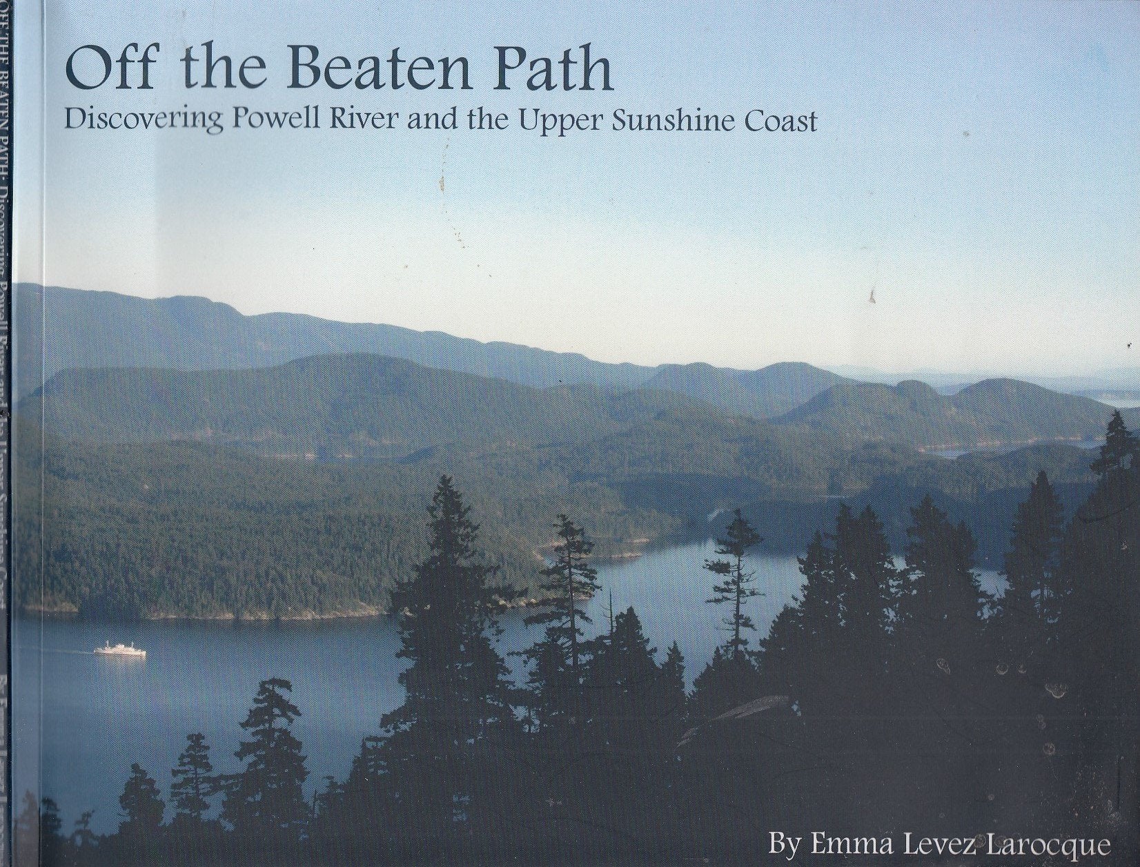 Off the Beaten Path: Discovering Powell River and the Upper Sunshine Coast Books