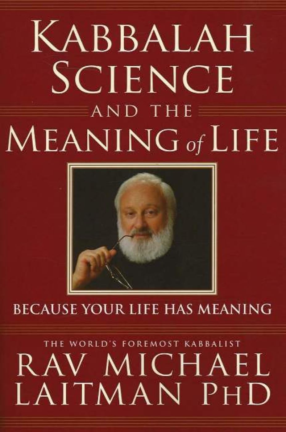 Kabbalah, Science & the Meaning of Life: Because Your Life Has Meaning Lifestyle