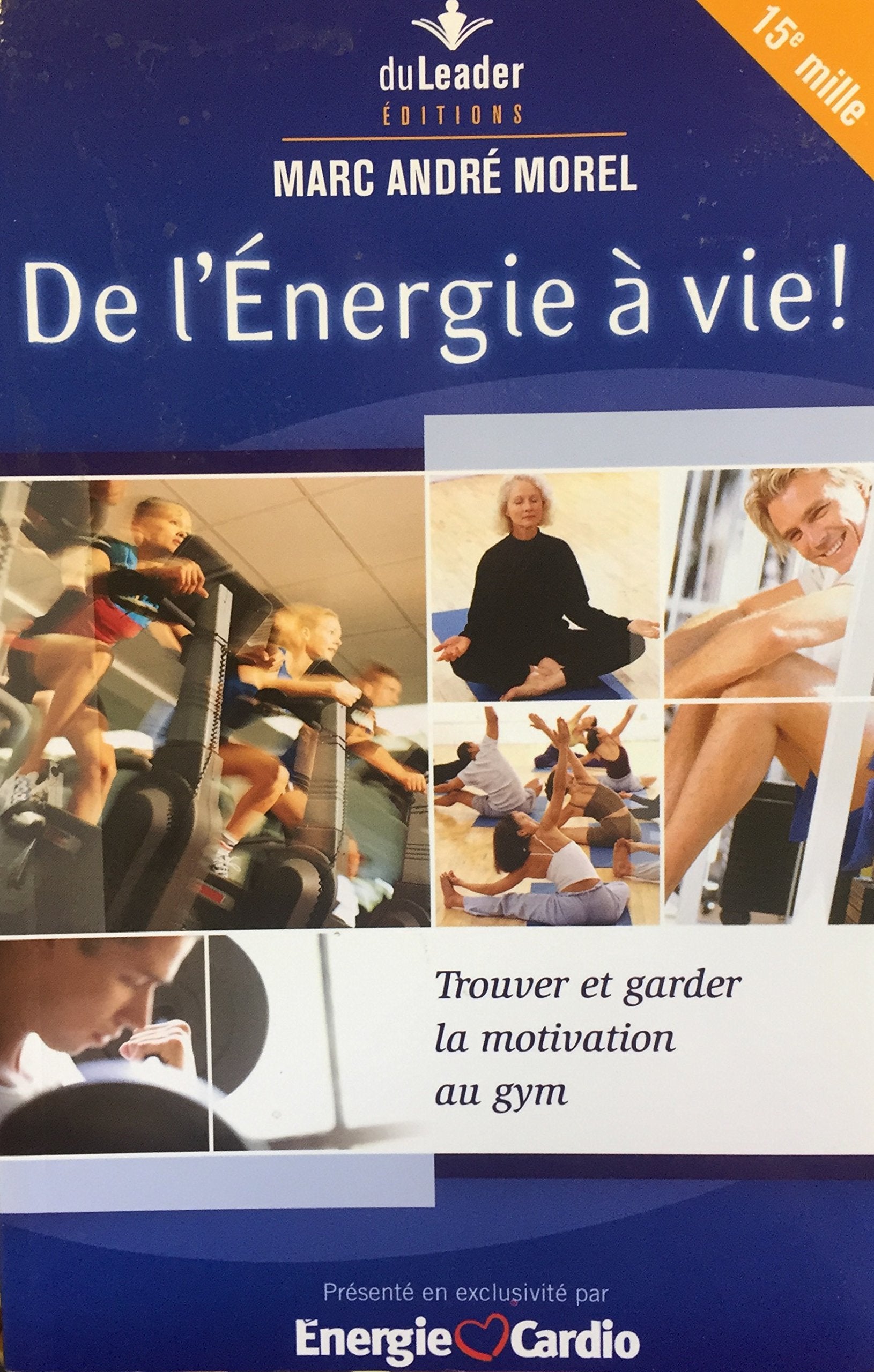 De L'energie a Vie ! Trouver et Garder la motivati Books