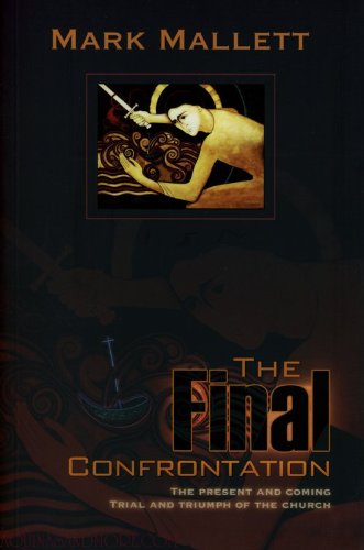 The Final Confrontation: The Present and Coming Trial and Triumph of the Church book