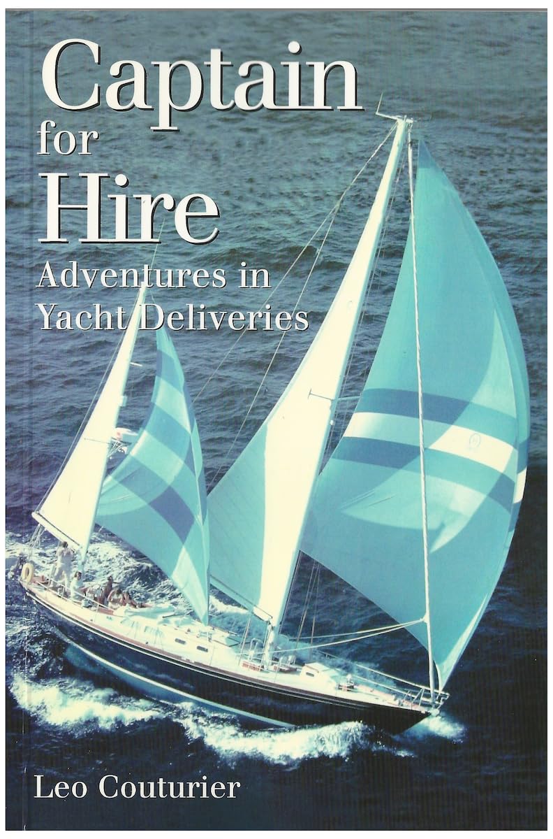 Captain for Hire: Adventures in Yacht Deliveries Books