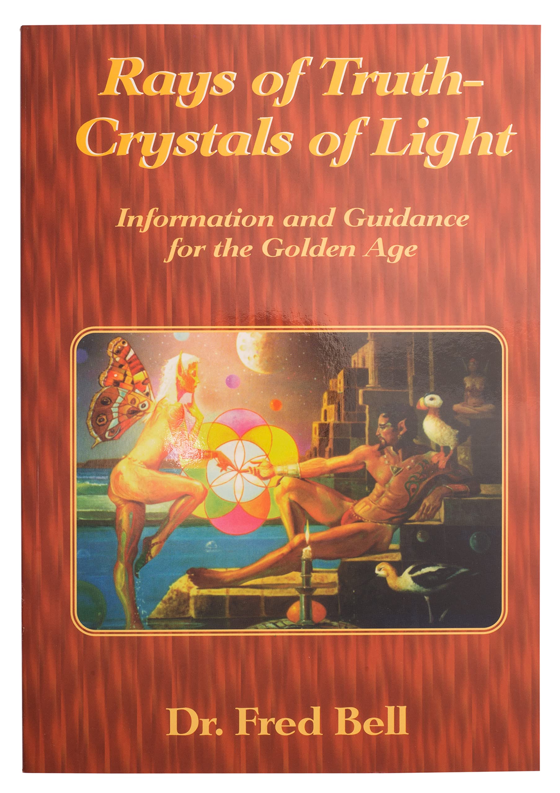 Rays of Truth - Crystals of Light: Information and Guidance for the Golden Age book