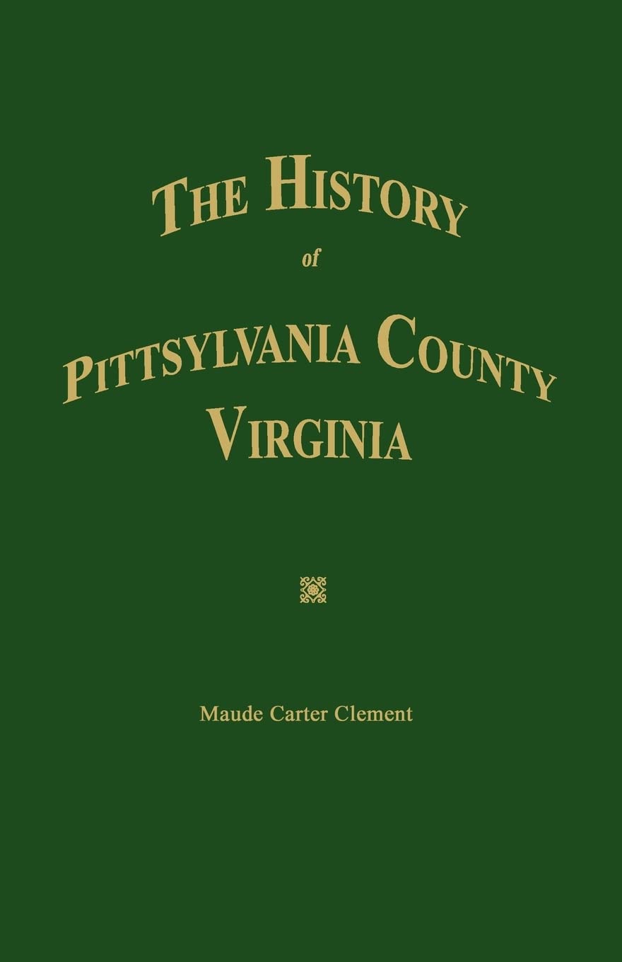 The History of Pittsylvania County, Virginia. Social Sciences