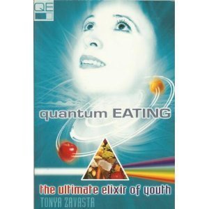 Quantum Eating: The Ultimate Elixir of Youth Health, Nutrition & Fitness