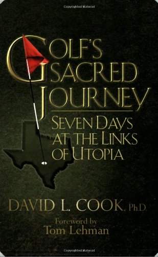 Golf's Sacred Journey: Seven Days at the Links of Utopia book