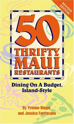 50 Thrifty Maui Restaurants: Dining on a Budget, Island-style Leisure, Home & Garden