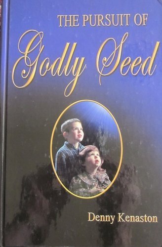 The Pursuit of Godly Seed by Denny Kenaston Books