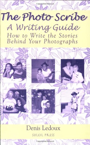 The Photo Scribe - A Writing Guide: How to Write the Stories Behind Your Photographs Reference Books