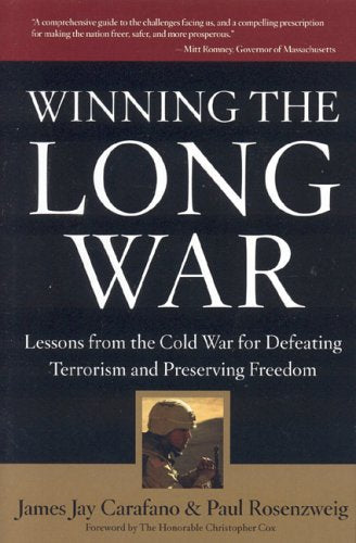 Winning The Long War: Lessons From The Cold War For Defeating Terrorism And Preserving Freedom Politics & History