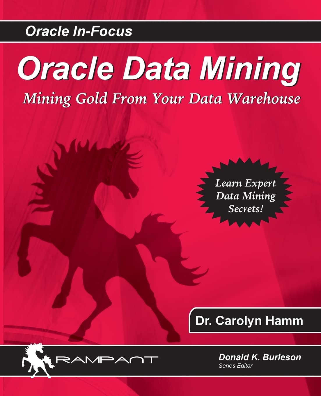 Oracle Data Mining: Mining Gold from your Warehouse (Oracle In-Focus, Band 25) Computer Science