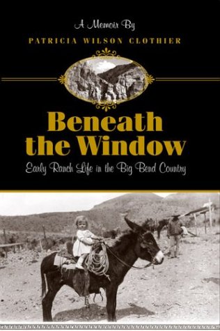Beneath the Window: Early Ranch Life in the Big Bend Country Art & Literature