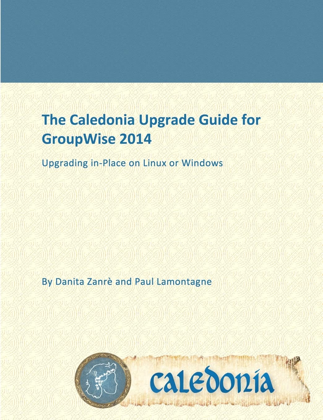 The Caledonia Upgrade Guide for GroupWise 2014 - In Place Computer Science