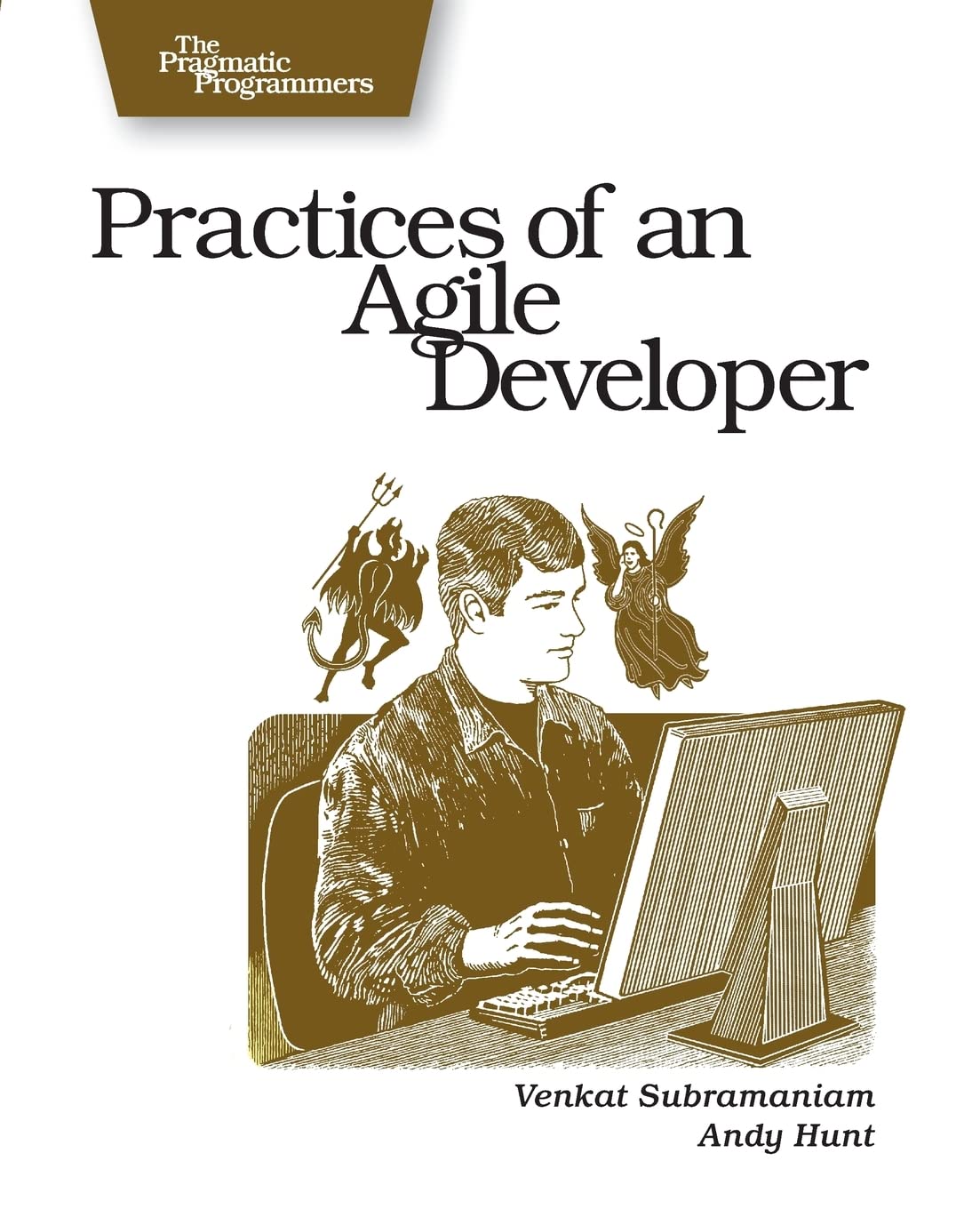 Practices of an Agile Developer: Working in the Real World (Pragmatic Bookshelf) (Pragmatic Programmers) Computer Science