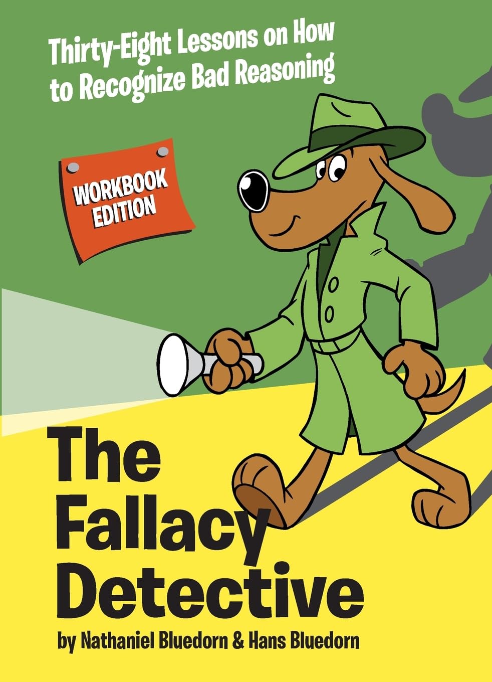 The Fallacy Detective: Thirty-Eight Lessons on How to Recognize Bad Reasoning book