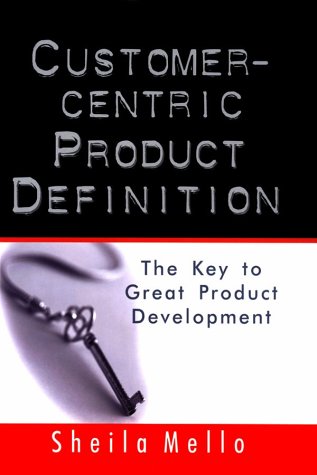 Customer-Centric Product Definition: The Key to Great Product Business, Finance & Career