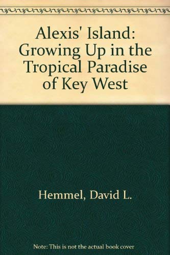 Alexis' Island: Growing Up in the Tropical Paradise of Key West book