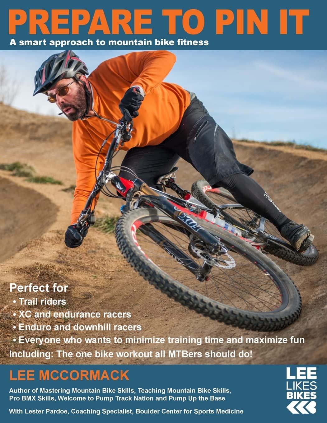 Prepare to Pin It: A smart approach to mountain bike fitness (Lee Likes Bikes training series, Band 2) Leisure & Fun