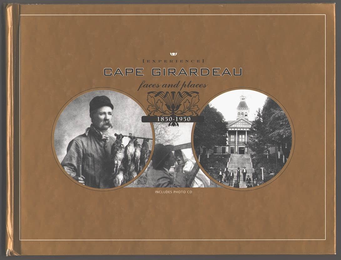 Cape Girardeau Faces and Places, 1850-1950 Books