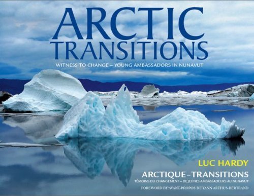 ARCTIC TRANSITIONS - Witness to Change: Young Ambassadors in Nunavut Books