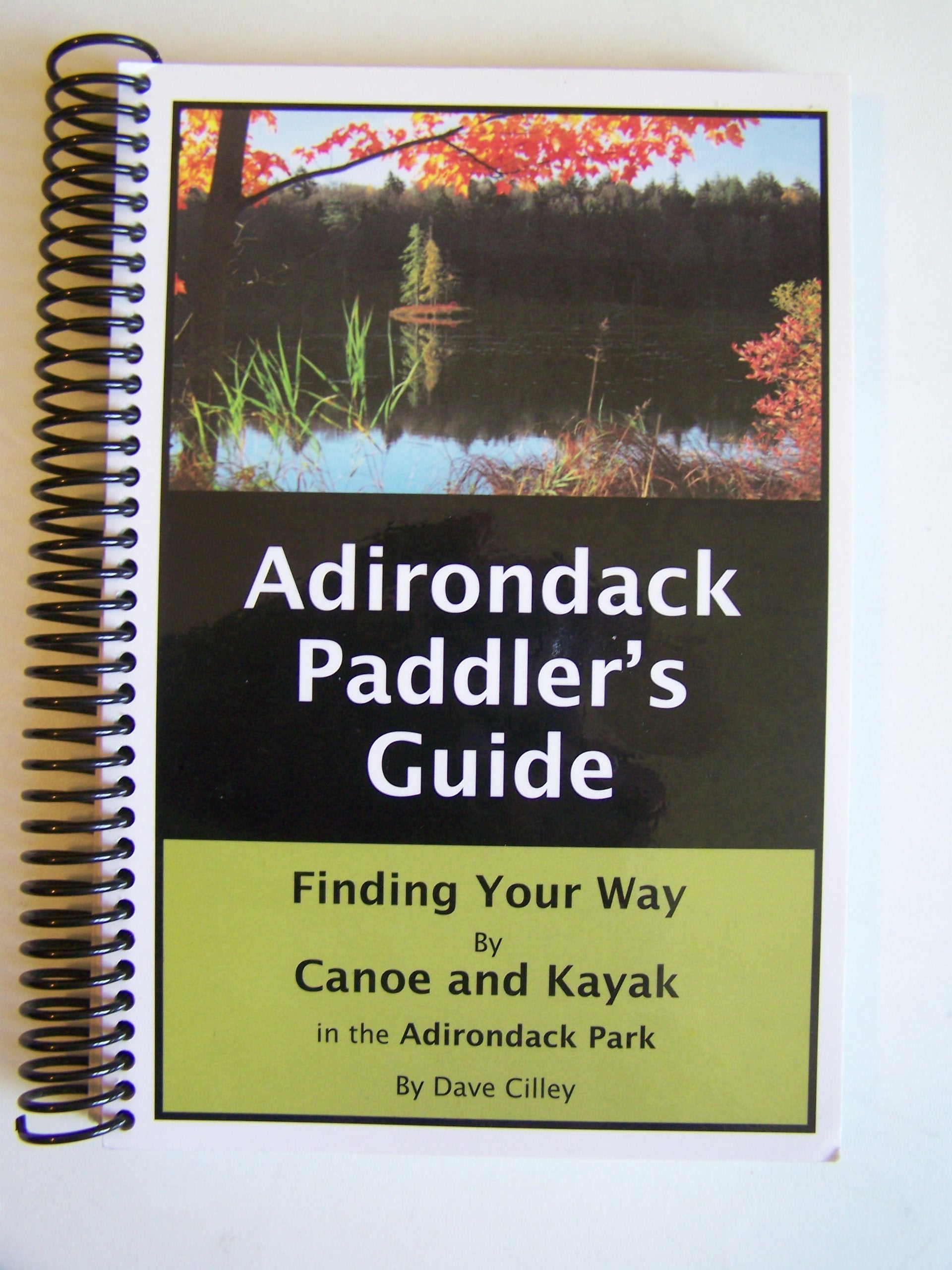 Adirondack Paddler's Guide: Finding Your Way by Canoe and Kayak in the Adirondack Park Camping & Survival