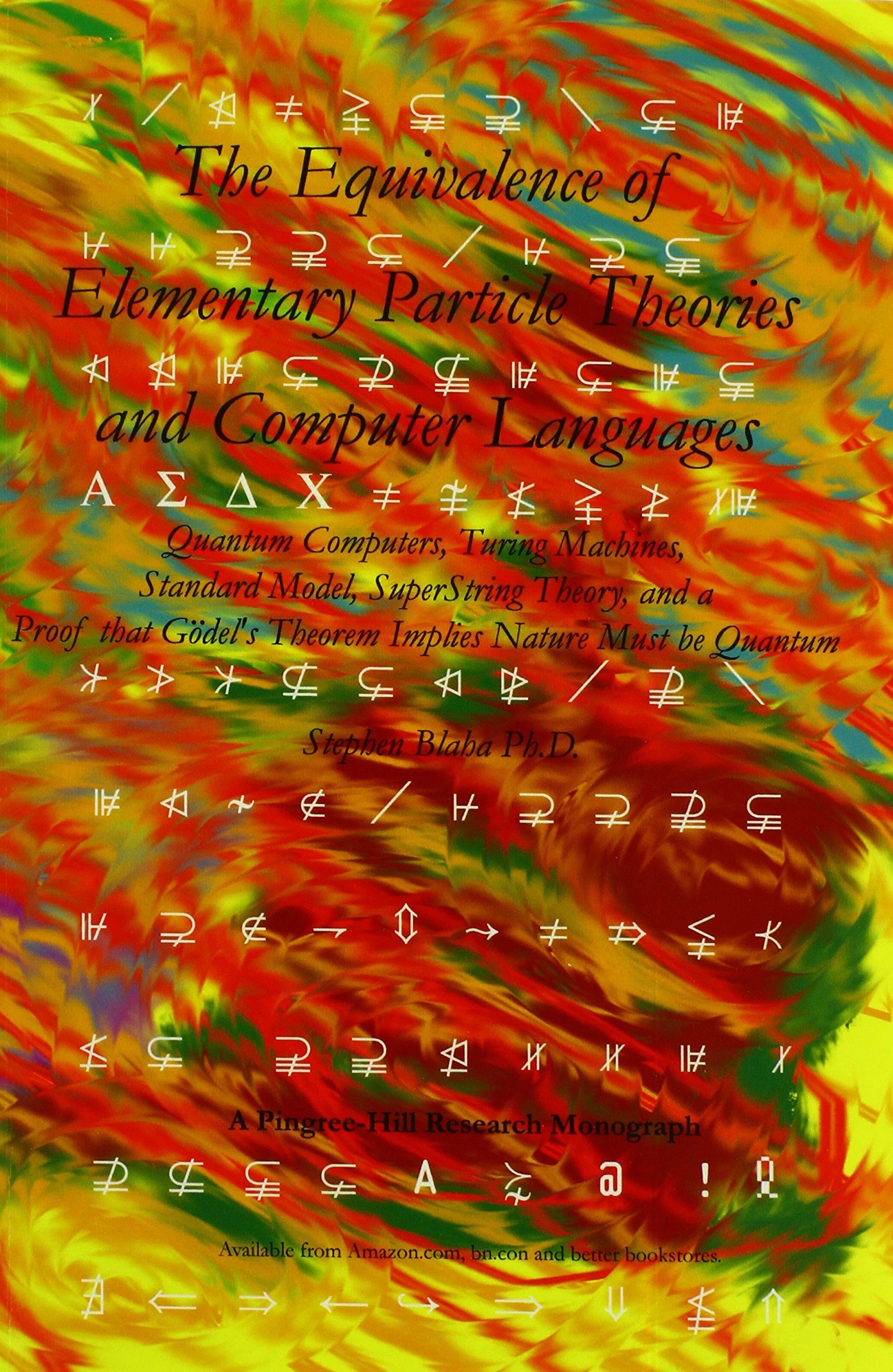 The Equivalence of Elementary Particle Theories and Computer Languages: Quantum Computers, Turing Machines, Standard Model, Superstring Theory, and a: ... Theorem Implies Nature Must Be Quantum Computer Science