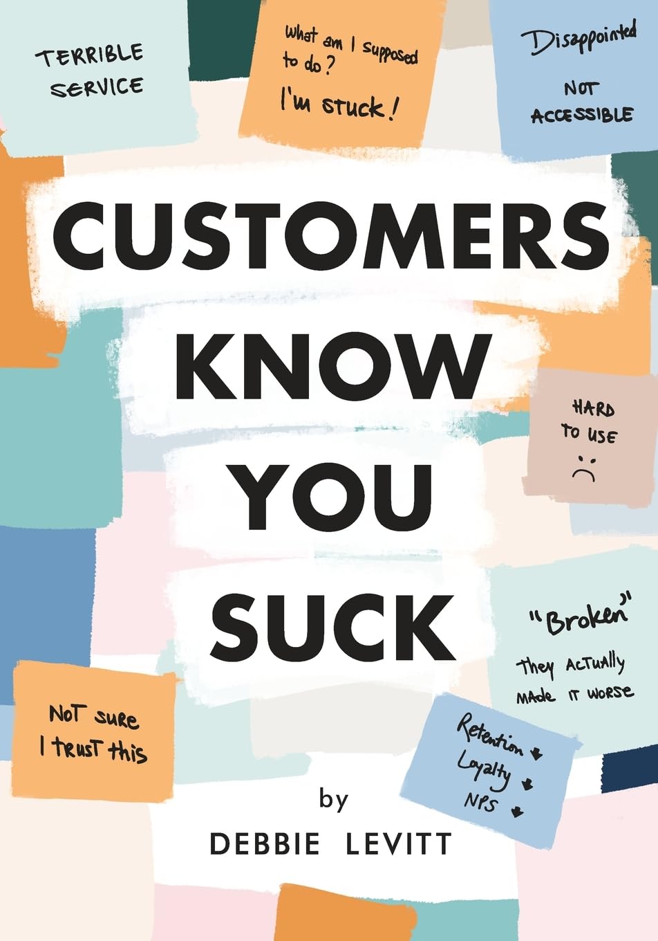 Customers Know You Suck: Actionable CX Strategies to Better Understand, Attract, and Retain Customers Law