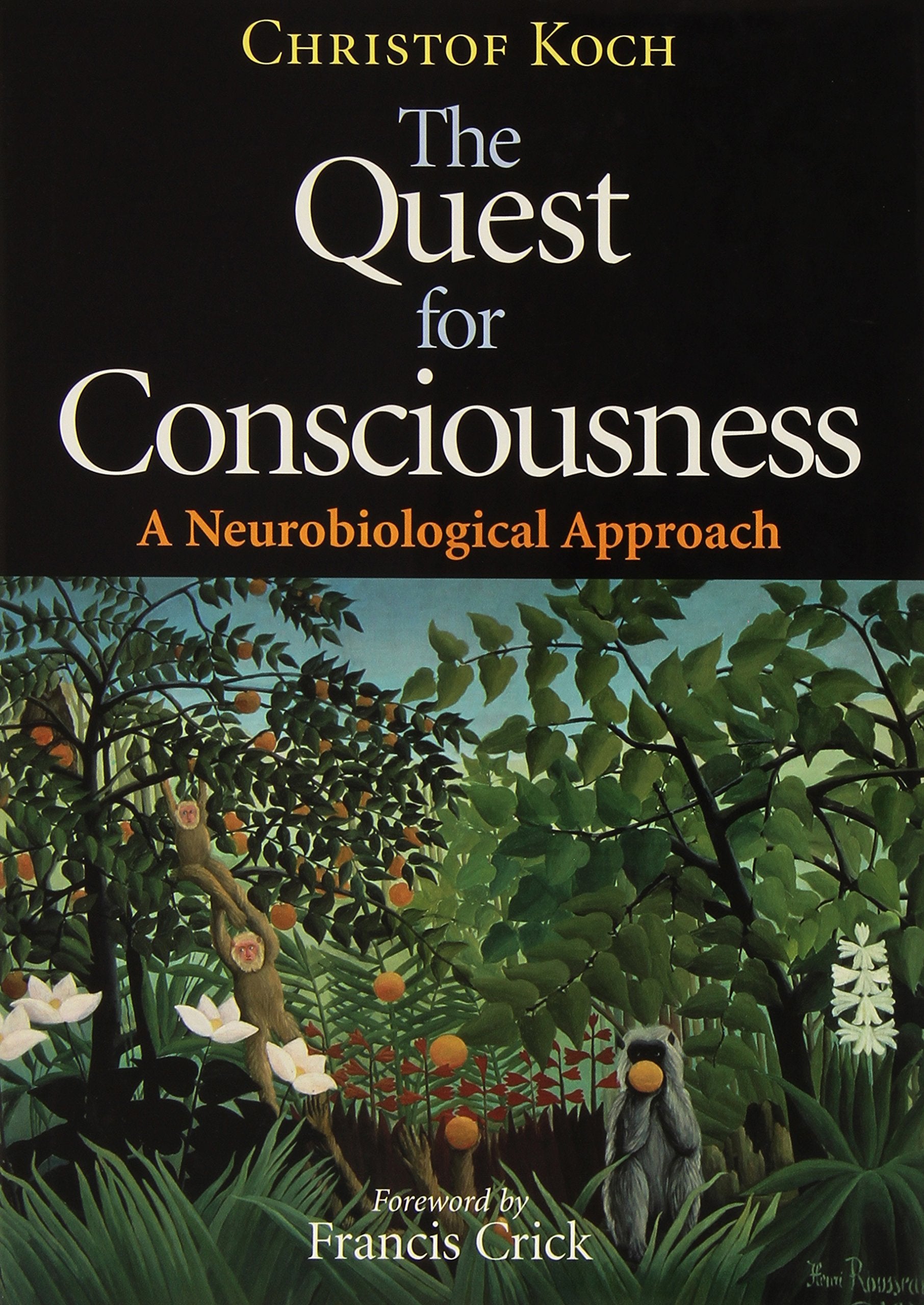 The Quest for Consciousness: A Neurobiological Approach: A Nurobiological Approach Medicine
