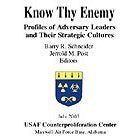 Know Thy Enemy: Profiles of Adversary Leaders and Their Strategic Cultures Books