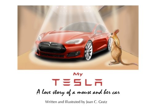 My Tesla: A love story of a mouse and her car Books