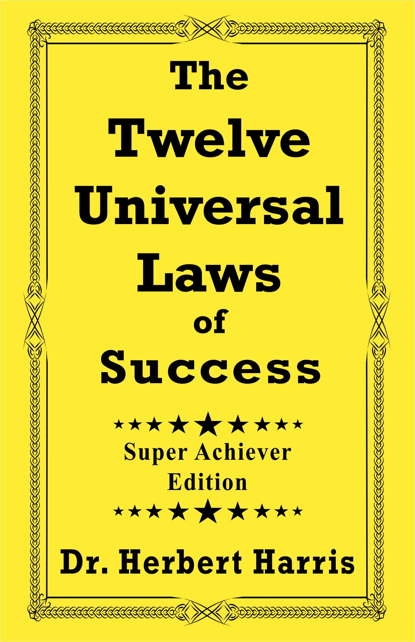 The Twelve Universal Laws of Success: Super Achiever Edition Lifestyle
