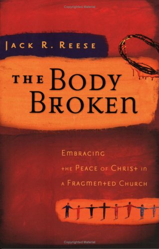The Body Broken: Embracing the Peace of Christ in a Fragmented Church Books