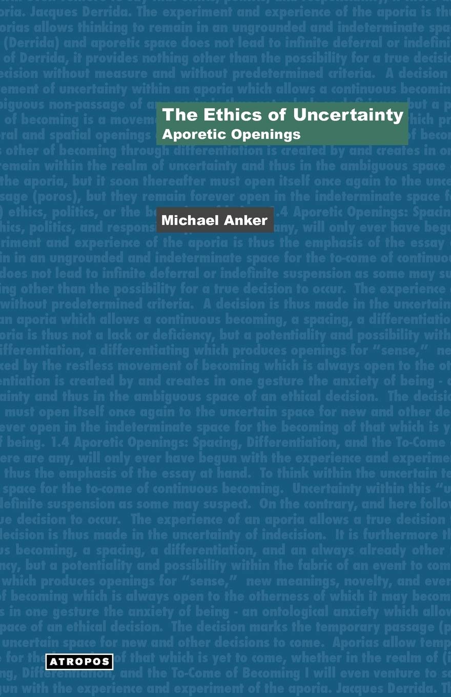 The Ethics of Uncertainty: Aporetic Openings (Think Media: Egs Media Philosophy) Philosophy
