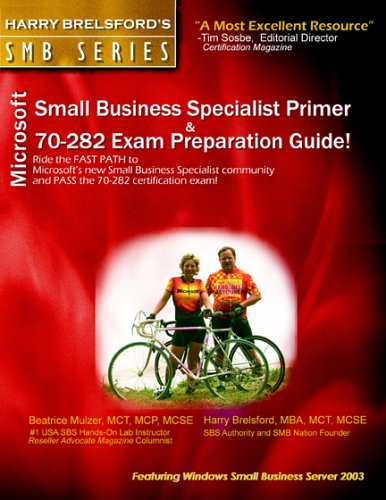 Microsoft Small Business Specialist Primer & 70-282 Exam Preparation Guide (Harry Brelsford's SMB) Books