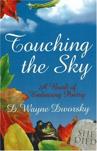 Touching the Sky: A Book of Endearing Poetry Poetry