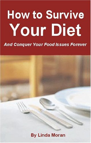 How to Survive Your Diet and Conquer Your Food Issues Forever Books