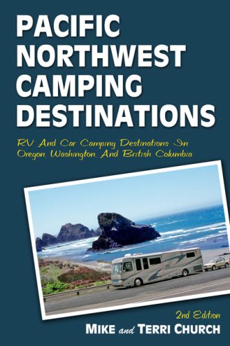 Pacific Northwest Camping Destinations: RV & Car Camping Destinations in Oregon, Washington, and British Columbia book