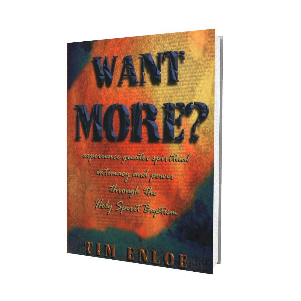 Want More? Experience Greater Spiritual Intimacy and Power Through the Holy Spirit Baptism Books
