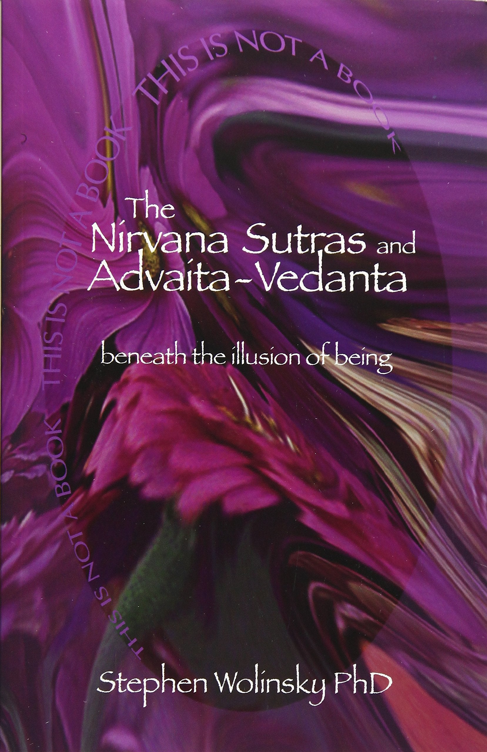 Nirvana Sutras and Advaita-Vedanta: Beneath the Illusion of Being Religion & Esotericism