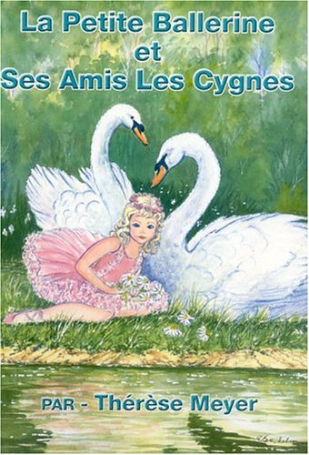 La Petite Ballerine Et Ses Amis Les Cygnes Non-fiction